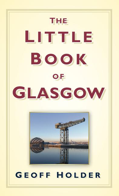 Produktbild: The Little Book of Glasgow | Geoff Holder