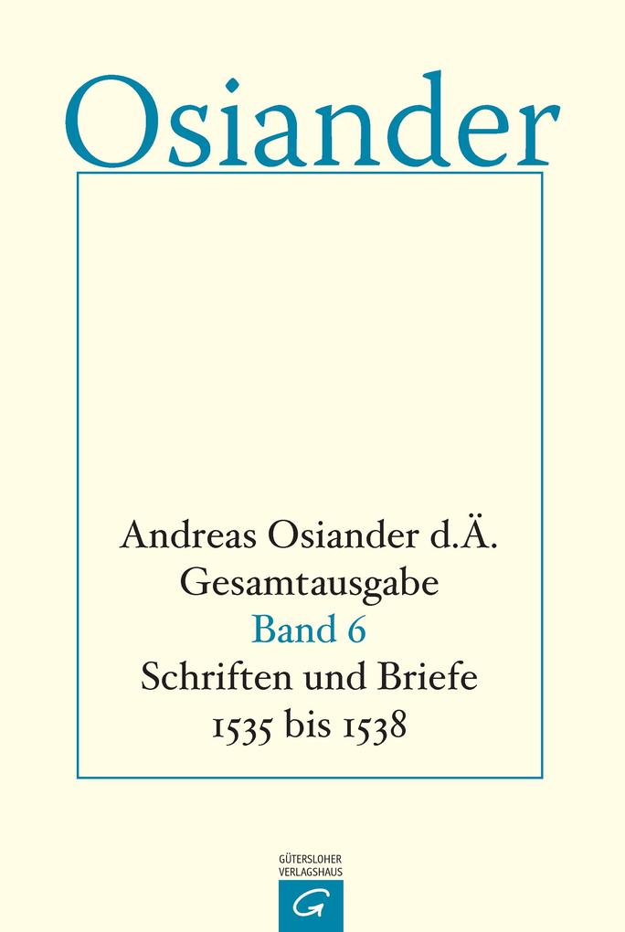 Produktbild: Schrifte und Briefe 1535 bis 1538 | der Ältere, Andreas Osiander, der Ältere Osiander
