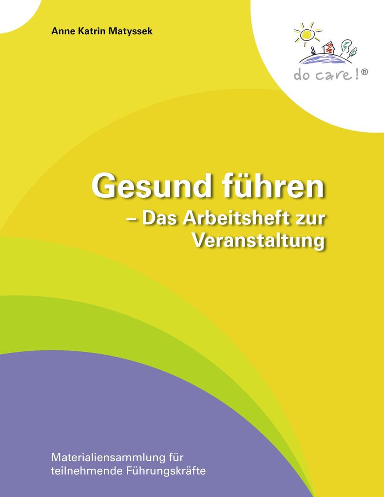 Produktbild: Gesund führen - Das Arbeitsheft zur Veranstaltung | Anne Katrin Matyssek