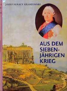 Produktbild: Aus dem Siebenjährigen Krieg | Josef Ignacy Kraszewski