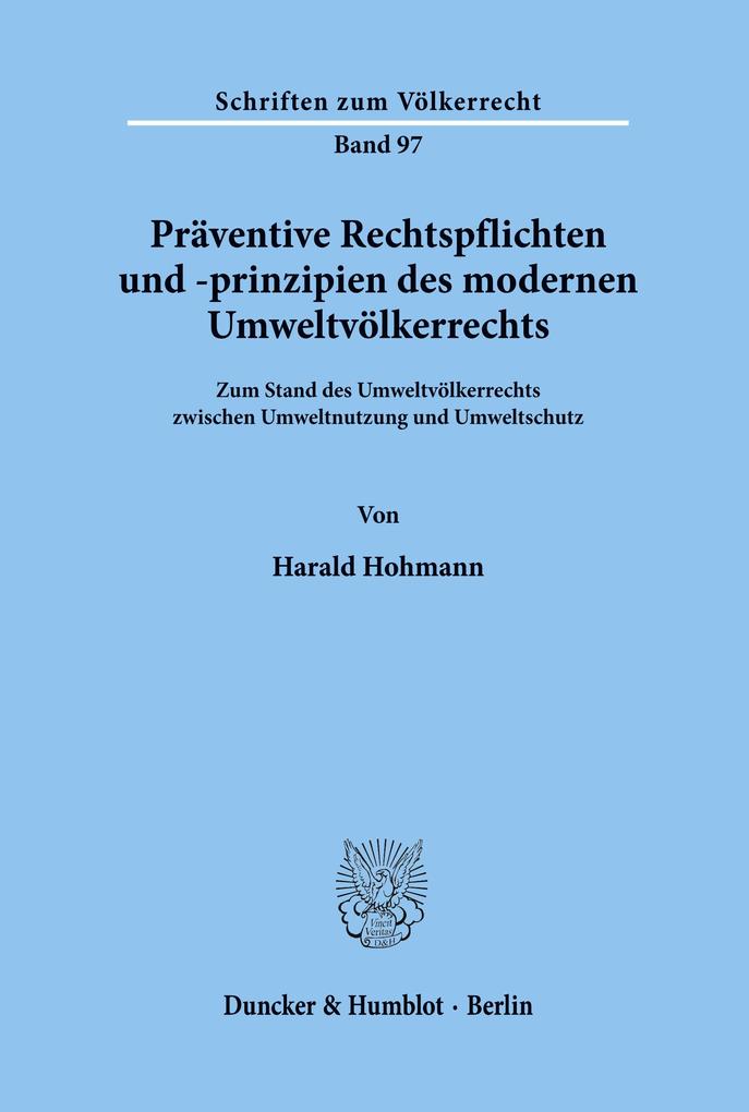 Produktbild: Präventive Rechtspflichten und -prinzipien des modernen Umweltvölkerrechts. | Harald Hohmann
