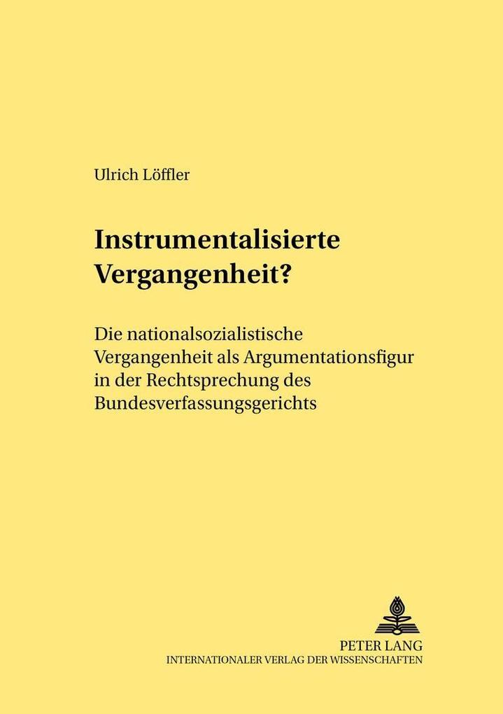 Produktbild: Instrumentalisierte Vergangenheit? | Ulrich Löffler