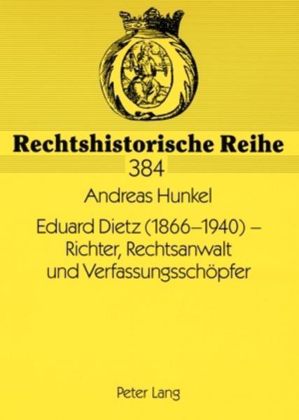 Produktbild: Eduard Dietz (1866-1940) - Richter, Rechtsanwalt und Verfassungsschöpfer | Andreas Hunkel
