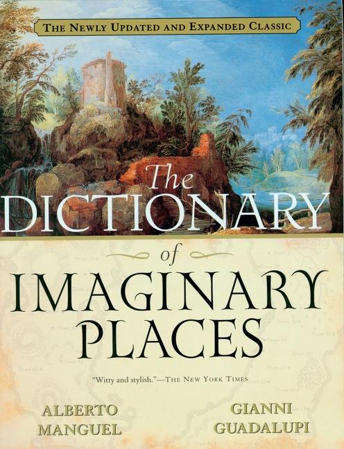 The Dictionary of Imaginary Places: The Newly Updated and Expanded Classic als Taschenbuch