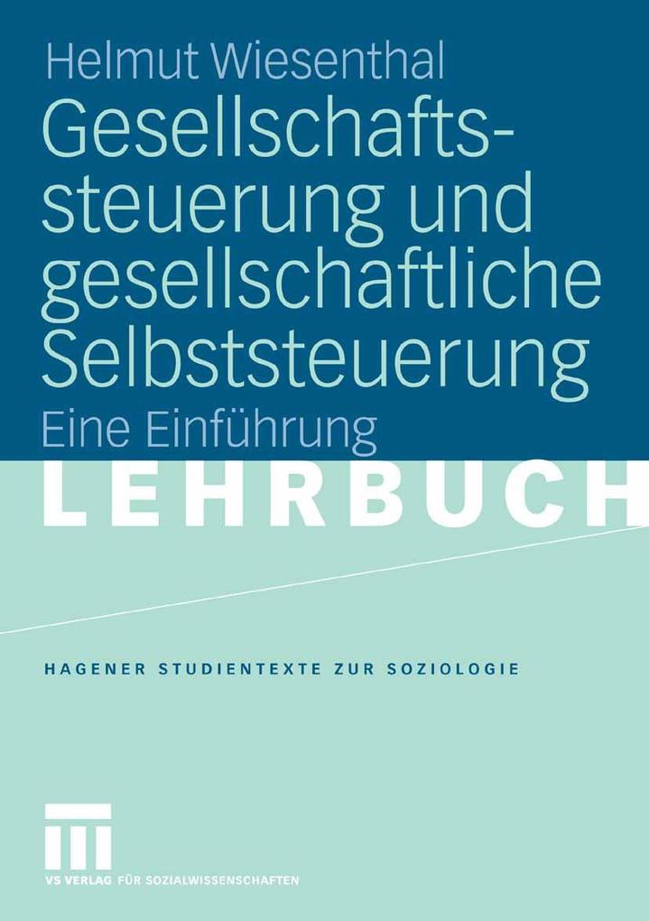 Produktbild: Gesellschaftssteuerung und gesellschaftliche Selbststeuerung | Helmut Wiesenthal