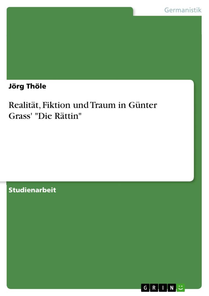 Produktbild: Realität, Fiktion und Traum in Günter Grass' "Die Rättin" | Jörg Thöle