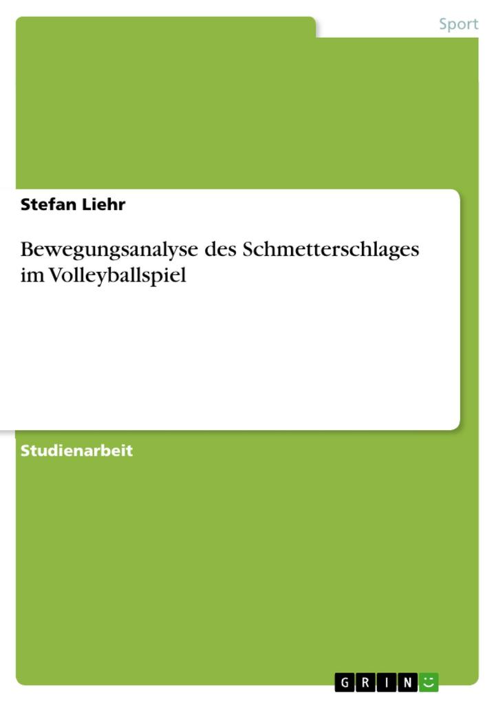 Produktbild: Bewegungsanalyse des Schmetterschlages im Volleyballspiel | Stefan Liehr