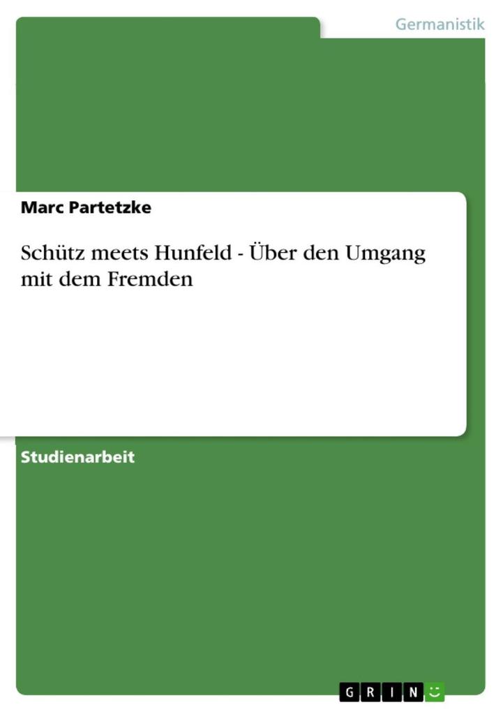 Produktbild: Schütz meets Hunfeld - Über den Umgang mit dem Fremden | Marc Partetzke