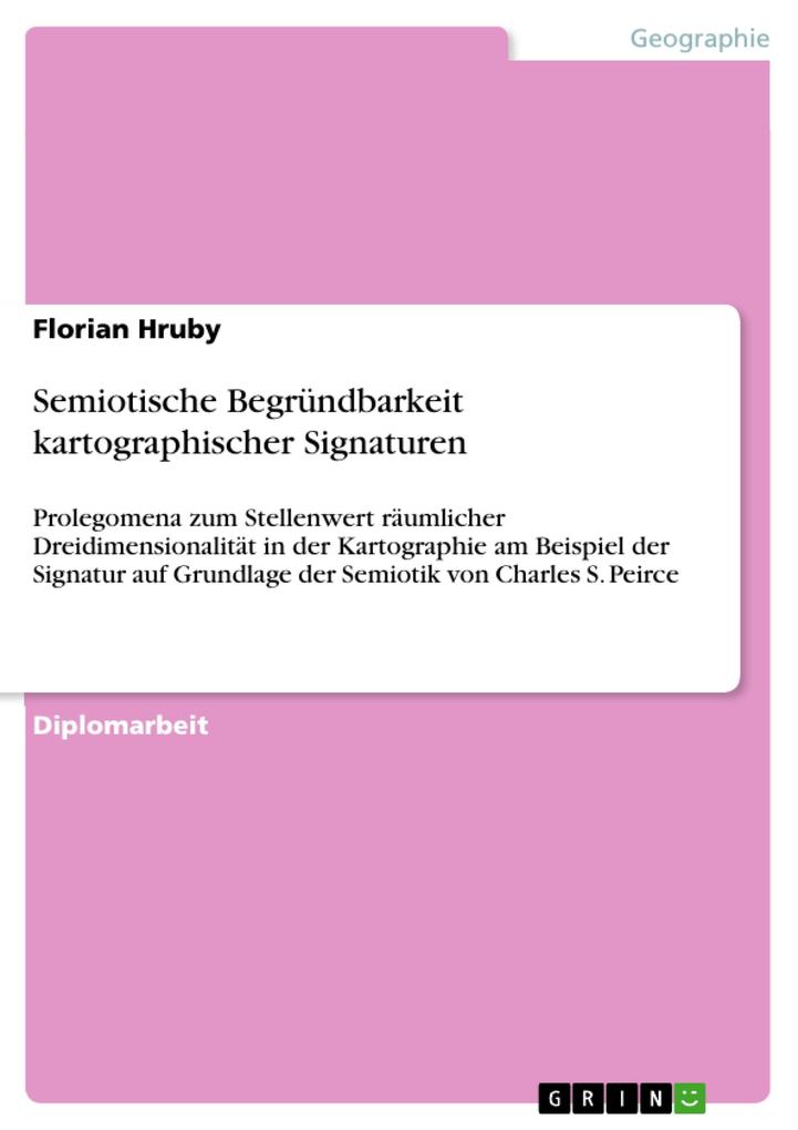 Produktbild: Semiotische Begründbarkeit kartographischer Signaturen | Florian Hruby