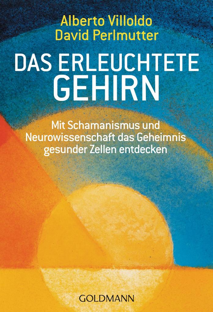Produktbild: Das erleuchtete Gehirn | Alberto Villoldo