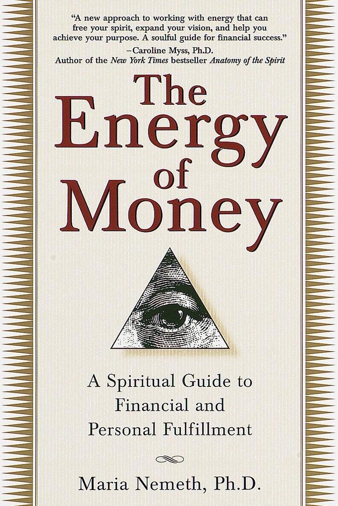The Energy of Money: A Spiritual Guide to Financial and Personal Fulfillment als Taschenbuch