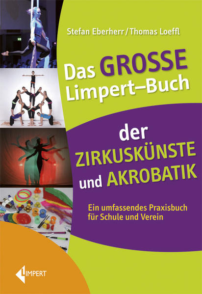 Produktbild: Das große Limpert-Buch der Zirkuskünste und Akrobatik | Stefan Eberherr, Thomas Loeffl