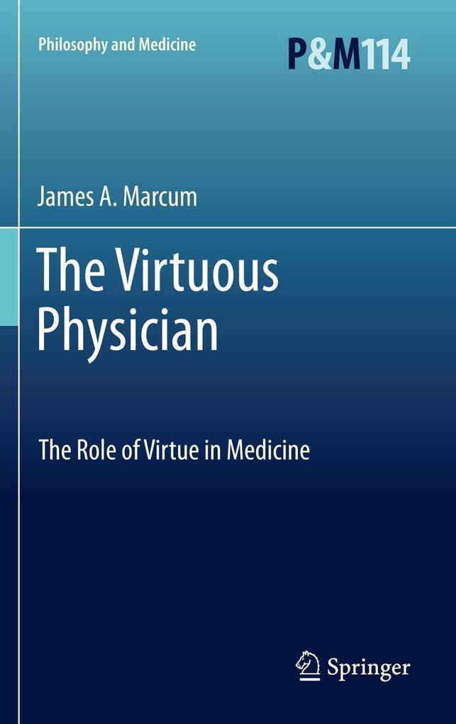 Produktbild: The Virtuous Physician | James A. Marcum