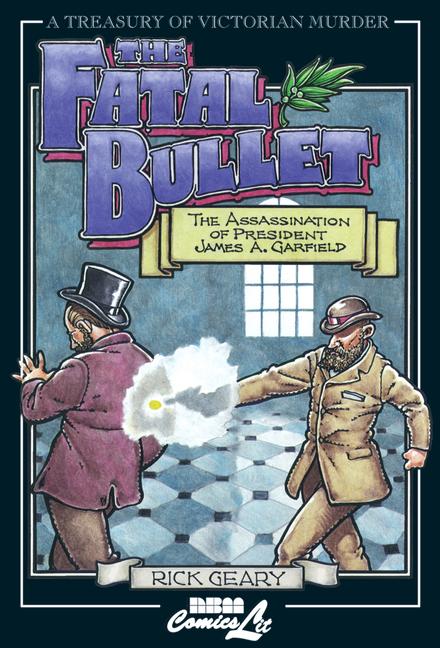 Produktbild: The Fatal Bullet | Rick Geary