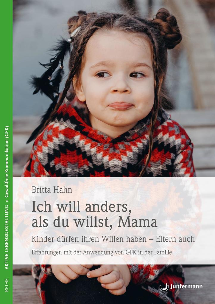 Produktbild: Ich will anders als du willst, Mama | Britta Hahn