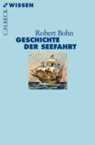 Produktbild: Geschichte der Seefahrt | Robert Bohn
