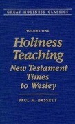 Holiness Teaching: New Testament Times to Wesley: Volume 1
