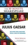 Julius Caesar: The 30-Minute Shakespeare: The 30-Minute Shakespeare