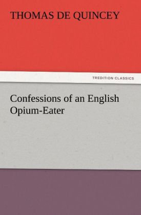 Produktbild: Confessions of an English Opium-Eater | Thomas De Quincey
