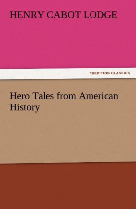 Produktbild: Hero Tales from American History | Henry Cabot Lodge