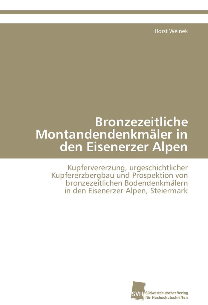 Produktbild: Bronzezeitliche Montandendenkmäler in den Eisenerzer Alpen | Horst Weinek