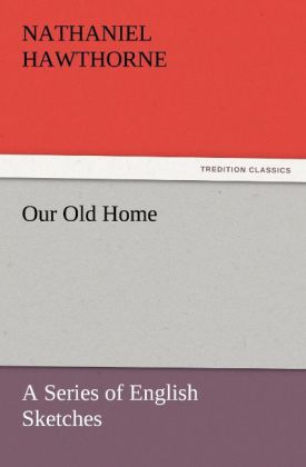 Produktbild: Our Old Home | Nathaniel Hawthorne