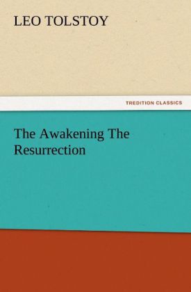 Produktbild: The Awakening The Resurrection | Leo Tolstoy