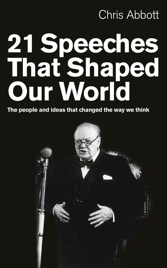 Produktbild: 21 Speeches That Shaped Our World | Chris Abbott
