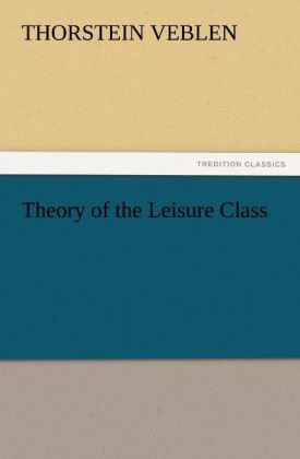 Produktbild: Theory of the Leisure Class | Thorstein Veblen