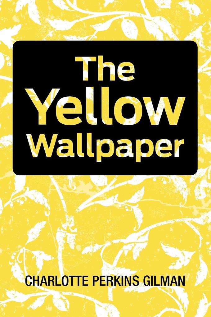 Produktbild: The Yellow Wallpaper | Charlotte Perkins Gilman