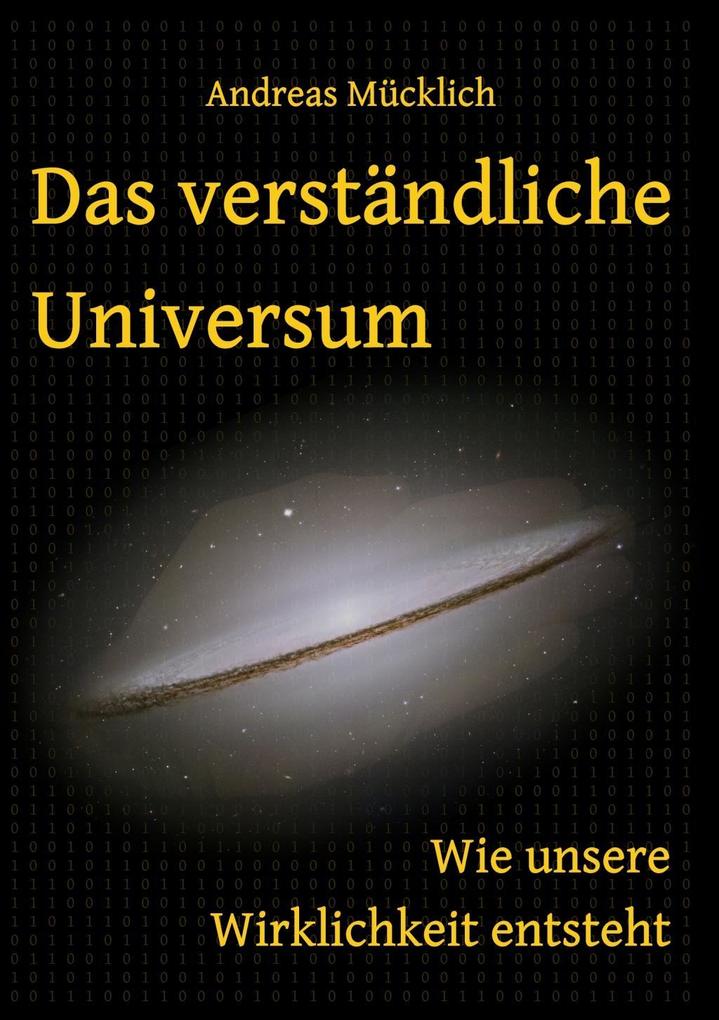 Produktbild: Das verständliche Universum | Andreas Mücklich