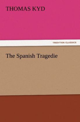 Produktbild: The Spanish Tragedie | Thomas Kyd