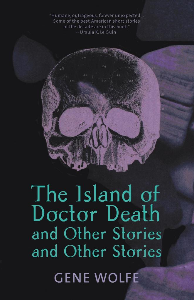 Produktbild: The Island of Dr. Death and Other Stories and Other Stories | Gene Wolfe