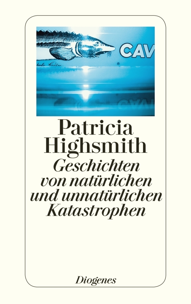 Produktbild: Geschichten von natürlichen und unnatürlichen Katastrophen | Patricia Highsmith