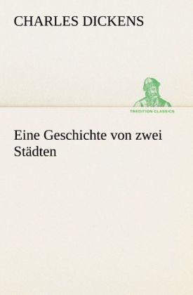 Produktbild: Eine Geschichte von zwei Städten. | Charles Dickens