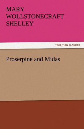 Produktbild: Proserpine and Midas | Mary Wollstonecraft Shelley