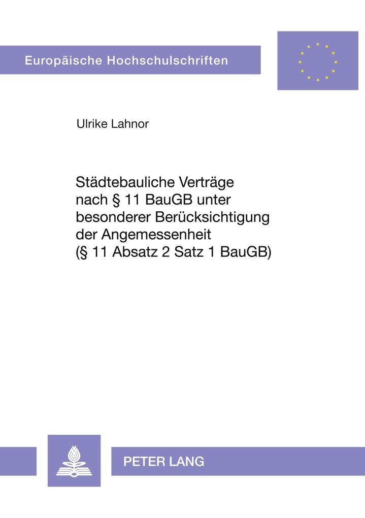 Produktbild: Städtebauliche Verträge nach § 11 BauGB unter besonderer Berücksichtigung der Angemessenheit (§ 11 Absatz 2 Satz 1 BauGB) | Ulrike Lahnor