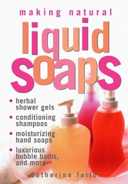 Produktbild: Making Natural Liquid Soaps | Catherine Failor