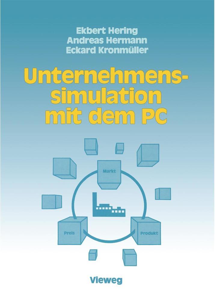 Produktbild: Unternehmenssimulation mit dem PC | Ekbert Hering, Andreas Hermann, Eckhard Kronmüller, Eckard Kronmüller