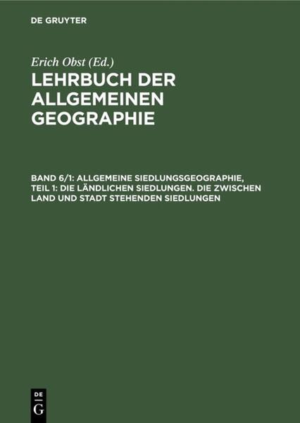 Produktbild: Allgemeine Siedlungsgeographie, Teil 1: Die ländlichen Siedlungen. Die zwischen Land und Stadt stehenden Siedlungen | Josef Schmithüsen, Erich Obst