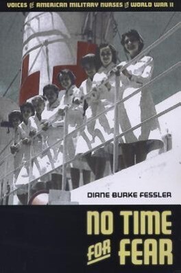 No Time for Fear: Voices of American Military Nurses in World War II als Taschenbuch
