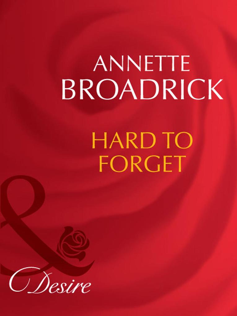 Produktbild: Hard To Forget | Annette Broadrick