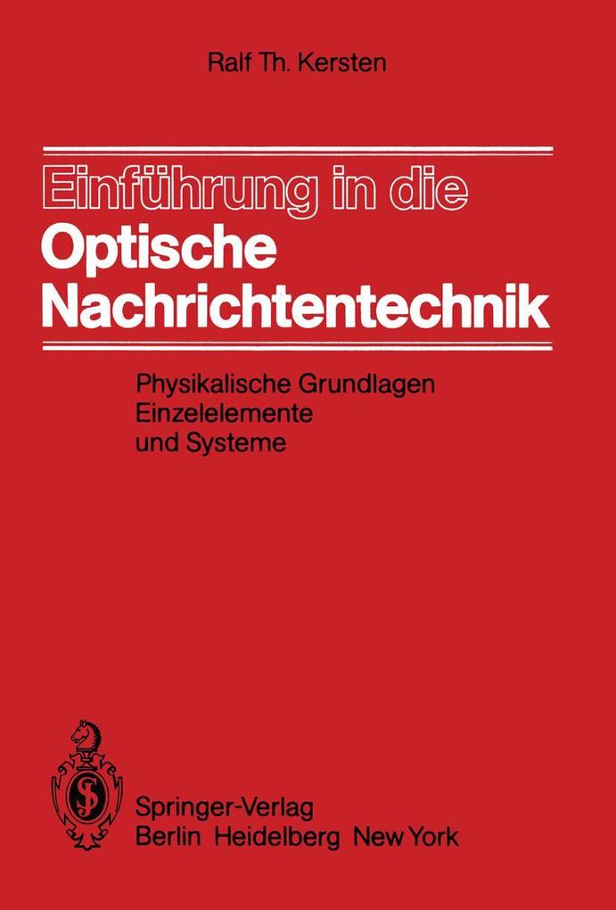 Produktbild: Einführung in die Optische Nachrichtentechnik | R. T. Kersten, Ralf Th. Kersten