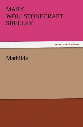Produktbild: Mathilda | Mary Wollstonecraft Shelley