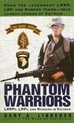 Phantom Warriors: LRRPs, LRPs, and Rangers in Vietnam