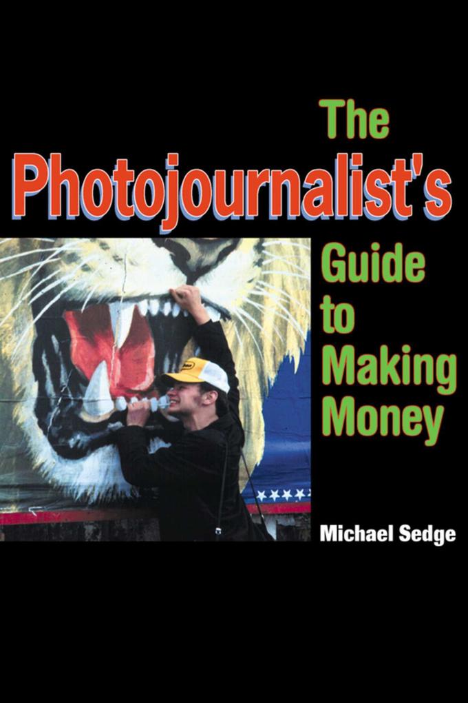 The Photojournalist's Guide to Making Money als Taschenbuch