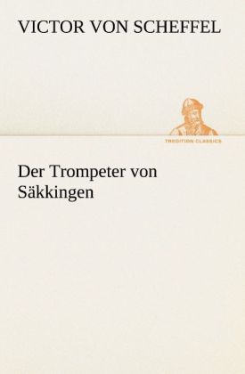 Produktbild: Der Trompeter von Säkkingen | Victor Scheffel, Victor Von Scheffel