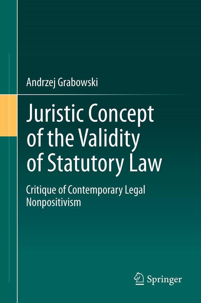 Produktbild: Juristic Concept of the Validity of Statutory Law | Andrzej Grabowski