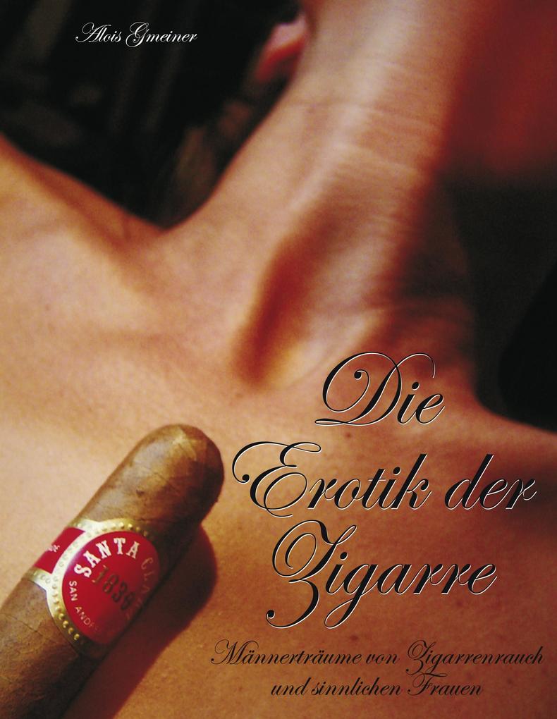 Produktbild: Die Erotik der Zigarren | Alois Gmeiner