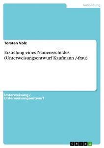 Produktbild: Erstellung eines Namensschildes (Unterweisungsentwurf Kaufmann /-frau) | Torsten Volz